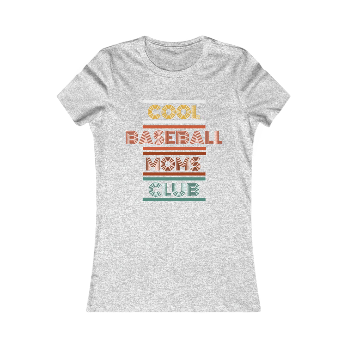 Cool Baseball Moms Club - Women's Favorite Tee