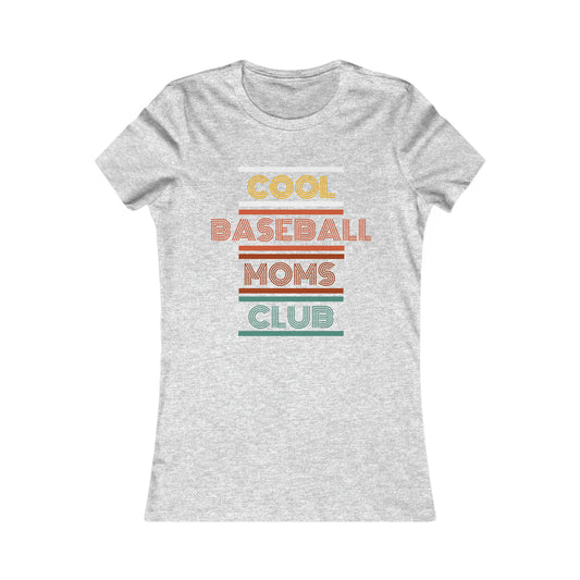 Cool Baseball Moms Club - Women's Favorite Tee