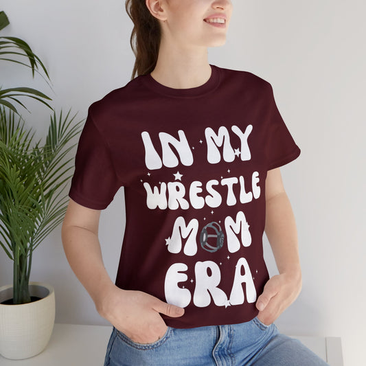 In My Wrestle Mom Era - Unisex Jersey Short Sleeve Tee