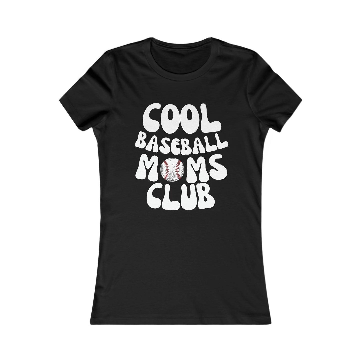 Cool Baseball Mom's Club - Women's Favorite Tee